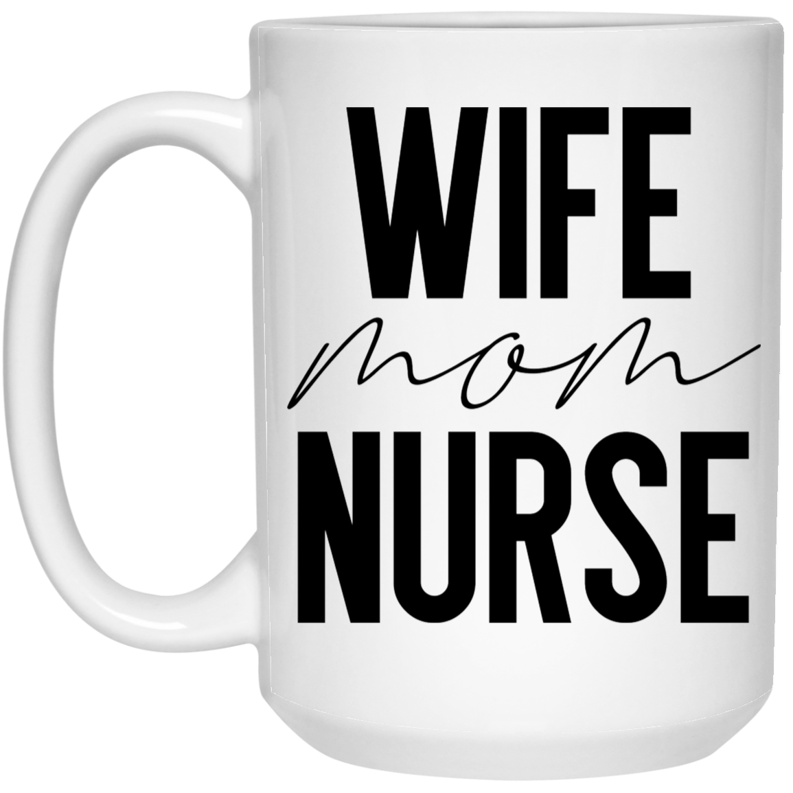 15oz  Mom Nurse Mug